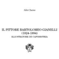 Il pittore Bartolomeo Gianelli (1824-1894)
Illustratore di Capodistria
