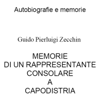 Guido Pierluigi Zecchin
Memorie di un rappresentante consolare a Capodistria