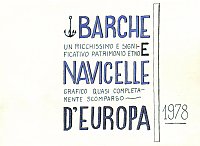  Barche e navicelle d'Europa - un ricchissimo e significativo patrimonio etnografico quasi completamente scomparso